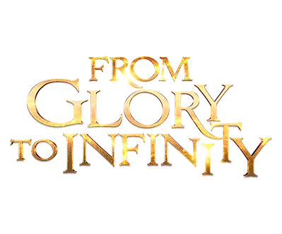 FROM GLORY TO INFINITY